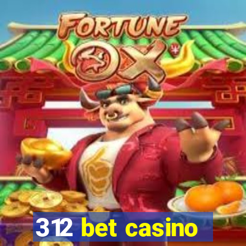 312 bet casino